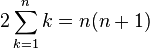 2\sum_{k=1}^n k=n(n+1)