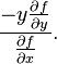 {-y {\partial f \over \partial y} \over {\partial f \over \partial x}}.