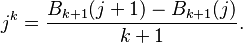  j^k=\frac{B_{k+1}(j+1)-B_{k+1}(j)}{k+1}. 