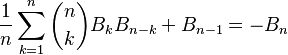  \frac{1}{n} \sum_{k=1}^n \binom{n}{k}B_k B_{n-k}+B_{n-1}=-B_n 