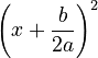 \left(x+\frac{b}{2a}\right)^2 