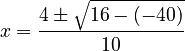 x=\frac{4\pm\sqrt{16-(-40)}}{10}
