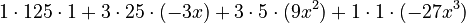 1 \cdot 125 \cdot 1 + 3 \cdot 25 \cdot (-3x) + 3 \cdot 5 \cdot (9x^2) + 1 \cdot 1 \cdot (-27x^3)