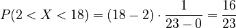 P(2 < X < 18) = (18-2) \cdot \frac{1}{23-0} = \frac{16}{23}