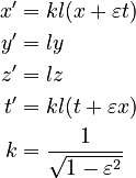 \begin{align}x^{\prime} & =kl(x+\varepsilon t)\\
y^{\prime} & =ly\\
z^{\prime} & =lz\\
t' & =kl(t+\varepsilon x)\\
k & =\frac{1}{\sqrt{1-\varepsilon^{2}}}
\end{align}
