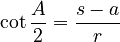 \cot{ \frac{A}{2}} = \frac{s-a}{r}