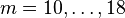  m=10, \ldots ,18
