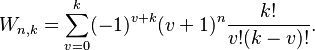  W_{n,k}=\sum_{v=0}^k (-1)^{v+k} (v+1)^n \frac{k!}{v!(k-v)!} . 