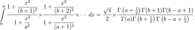 
\int\limits_0^\infty \frac{1+\dfrac{x^2}{(b+1)^2}}{1+\dfrac{x^2}{a^2}} \times\frac{1+\dfrac{x^2}{(b+2)^2}}{1+\dfrac{x^2}{(a+1)^2}}\times\cdots\,dx
= \frac{\sqrt \pi}{2} \times\frac{\Gamma\left(a+\frac12\right) \Gamma(b+1) \Gamma(b-a+1)}{\Gamma(a)\Gamma\left(b+\frac12\right)\Gamma\left(b-a + \frac12 \right)}.
