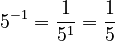 5^{-1} = \frac{1}{5^1} = \frac{1}{5}