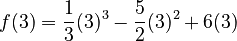 f(3)=\dfrac{1}{3}(3)^3-\dfrac{5}{2}(3)^2+6(3)