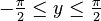 {\textstyle -\frac{\pi}{2} \le y \le \frac{\pi}{2}}