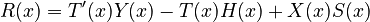  R(x) = T'(x)Y(x) - T(x)H(x) + X(x)S(x) 