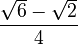 \frac{\sqrt{6}-\sqrt{2}}{4}