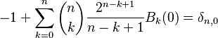  -1 + \sum_{k=0}^n \binom{n}{k} \frac{2^{n-k+1}}{n-k+1}B_{k}(0) = \delta_{n,0} 