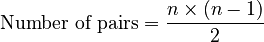 \text{Number of pairs} = \frac{n \times (n - 1)}{2}