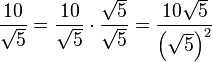 \frac{10}{\sqrt{5}} = \frac{10}{\sqrt{5}} \cdot \frac{\sqrt{5}}{\sqrt{5}} = \frac{{10\sqrt{5}}}{\left(\sqrt{5}\right)^2}
