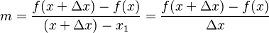 m = \frac{f(x + \Delta x) - f(x)}{(x + \Delta x) - x_1} = 
   \frac{f(x + \Delta x) - f(x)}{\Delta x}
  
