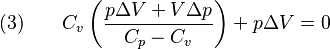  \text{(3)} \qquad C_v \left( \frac{p\Delta V + V\Delta p}{C_p - C_v} \right) + p\Delta V= 0 