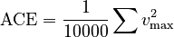 \text{ACE} = \frac{1}{10000} \sum v_\max^2