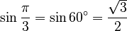 \sin \frac\pi3 = \sin 60^\circ = \frac{\sqrt{3}}{2}
