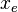 x_e