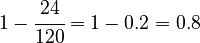 1-\cfrac {24}{120} = 1 - 0.2 = 0.8 