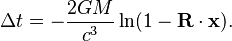 \Delta t = -\frac{2GM}{c^3} \ln(1 - \mathbf{R}\cdot\mathbf{x}).