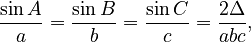 {\displaystyle \frac{\sin A}{a} = \frac{\sin B}{b} = \frac{\sin C}{c} = \frac{2\Delta}{abc},}