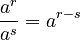 \frac{a^r}{a^s} = a^{r-s}