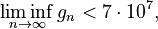\liminf_{n\to\infty} g_n < 7\cdot 10^7,