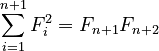 {\displaystyle \sum_{i=1}^{n+1} F_i^2 = F_{n+1}F_{n+2}}