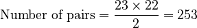 \text{Number of pairs} = \frac{23 \times 22}{2} = 253