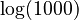 \log(1000)
