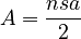 
A = {nsa \over 2}
