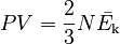 PV = \frac{2}{3} N \bar{E_{\rm k}}\,