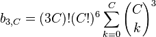 b_{3,C} = (3C)! (C!)^6 \sum_{k=0}^C {C \choose k}^3