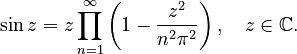 \sin z = z \prod_{n=1}^\infty \left(1-\frac{z^2}{n^2 \pi^2}\right), \quad z\in\mathbb C.