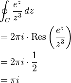 \begin{align}
&\oint_C \frac{e^z}{z^3}\,dz\\
&=2\pi i\cdot \text{Res} \left(\frac{e^z}{z^3}\right)\\
&=2\pi i\cdot \frac{1}{2}\\
&=\pi i
\end{align}