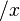 /x
