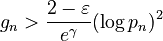  g_n > \frac{2-\varepsilon}{e^\gamma}(\log p_n)^2