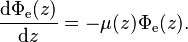 {\displaystyle \frac{\mathrm{d}\Phi_\mathrm{e}(z)}{\mathrm{d}z} = -\mu(z)\Phi_\mathrm{e}(z).}