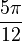 \frac{5\pi}{12}