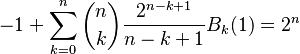 -1 + \sum_{k=0}^n \binom{n}{k} \frac{2^{n-k+1}}{n-k+1}B_k(1) = 2^n 