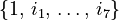 \{ 1,\, i_1,\, \dots,\, i_7 \}