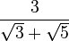 \frac{3}{\sqrt{3}+\sqrt{5}}