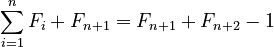 \sum_{i=1}^n F_i + F_{n+1} = F_{n+1} + F_{n+2} - 1