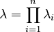 \lambda = \prod_{i = 1}^n \lambda_i