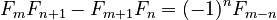 {\displaystyle F_m F_{n+1} - F_{m+1} F_n = (-1)^n F_{m-n}}