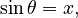 \sin \theta = x,